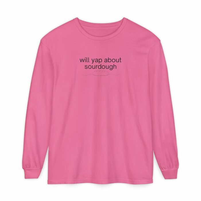 Will yap about sourdough - Long Sleeve T-Shirt - Image 21