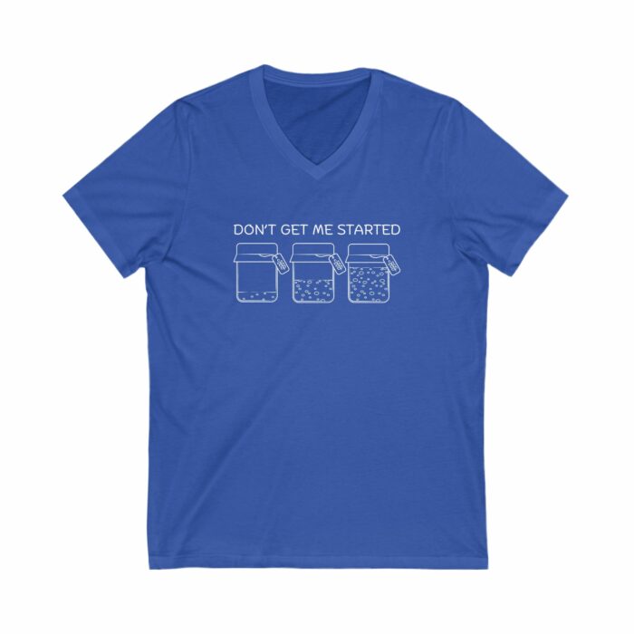 Don't Get Me Started - V-Neck Tee - Image 10