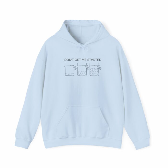 Don't Get Me Started - Hooded Sweatshirt - Image 12