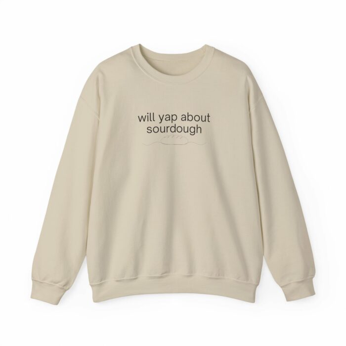 Will Yap About Sourdough - Crewneck Sweatshirt - Image 10