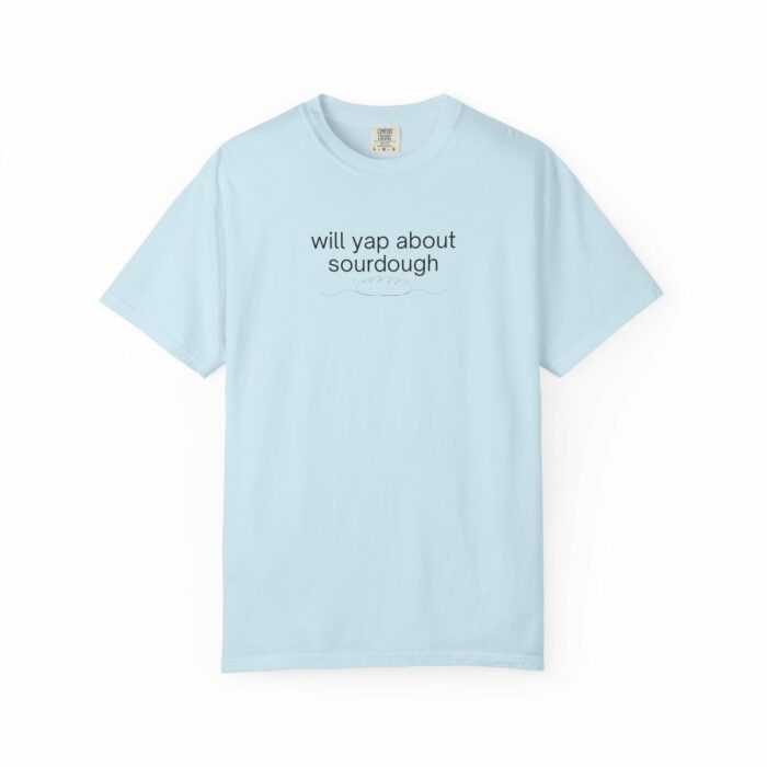 Will Yap About Sourdough, T-shirt - Image 11
