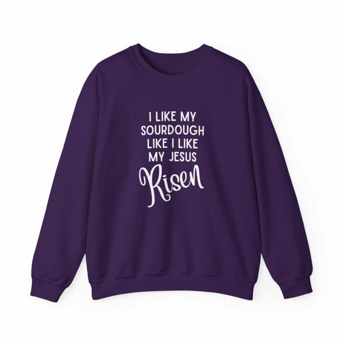 I Like My Sourdough Like I Like My Jesus, Risen - Crewneck Sweatshirt - Image 7