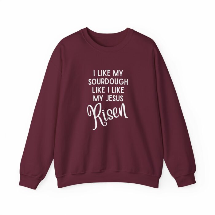 I Like My Sourdough Like I Like My Jesus, Risen - Crewneck Sweatshirt - Image 6