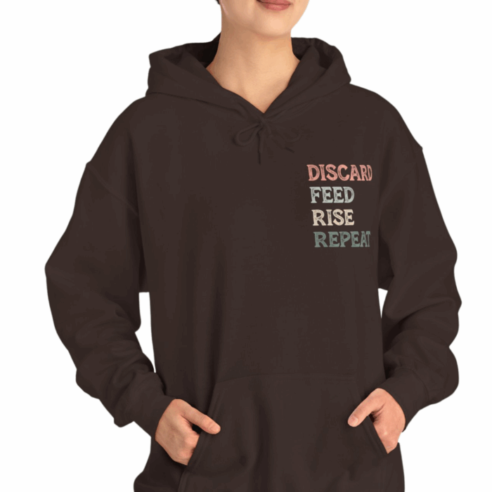 Discard, Feed, Rise, Repeat - Hooded Sweatshirt