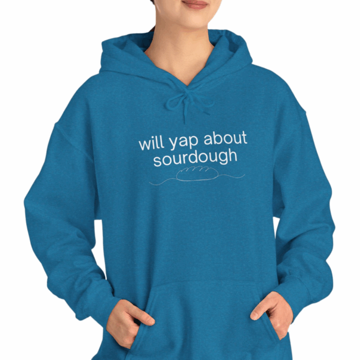 Will Yap About Sourdough - Hooded Sweatshirt