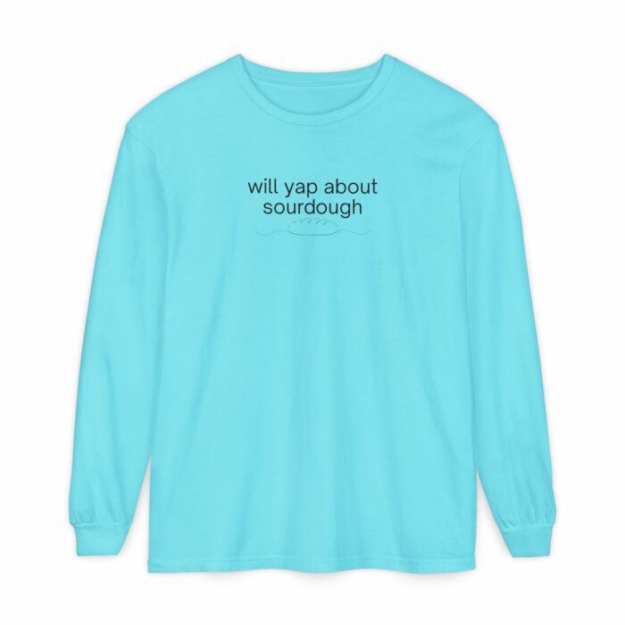 Will yap about sourdough - Long Sleeve T-Shirt - Image 8