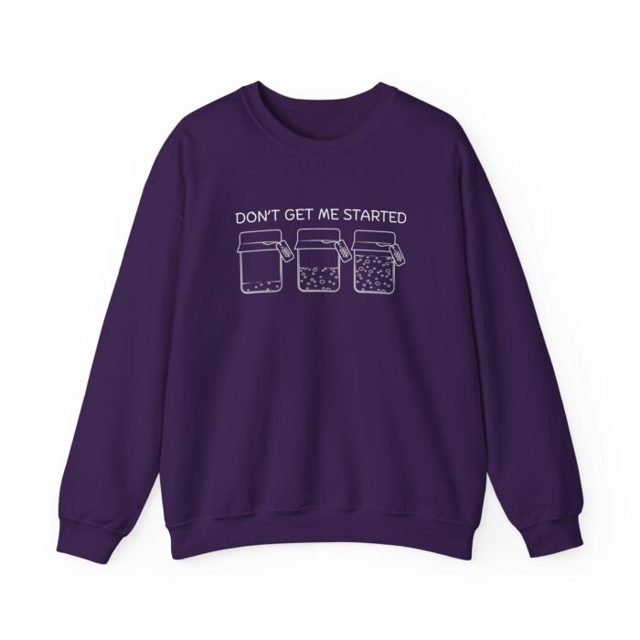 Don't Get Me Started - Crewneck Sweatshirt - Image 9