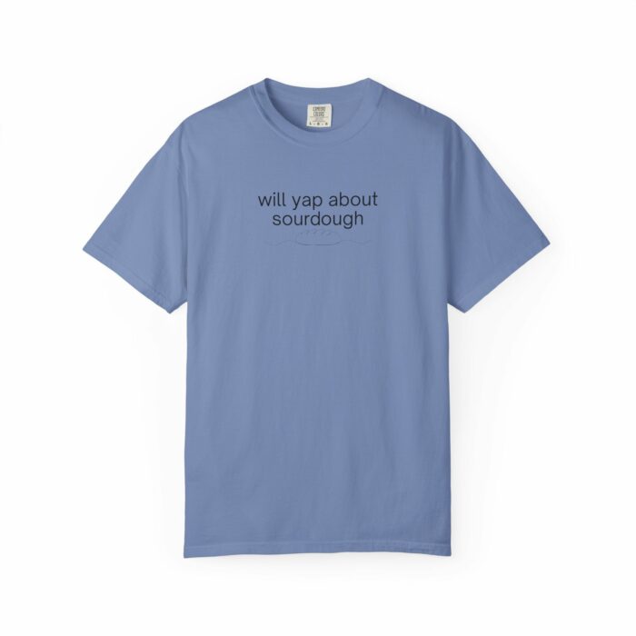 Will Yap About Sourdough, T-shirt - Image 14