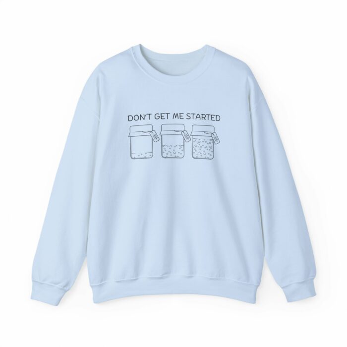 Don't Get Me Started - Crewneck Sweatshirt - Image 6