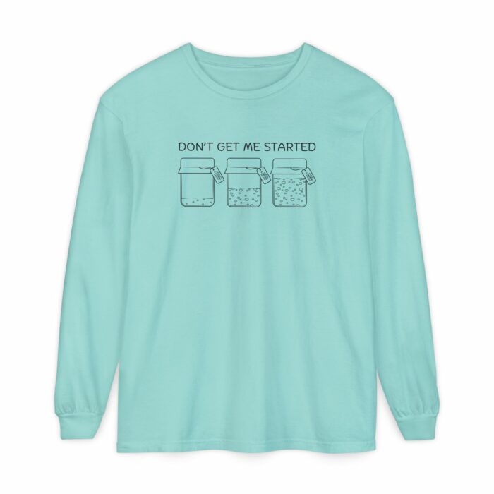 Don't Get Me Started, Sourdough - Long Sleeve T-Shirt - Image 6