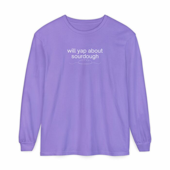 Will yap about sourdough - Long Sleeve T-Shirt - Image 17