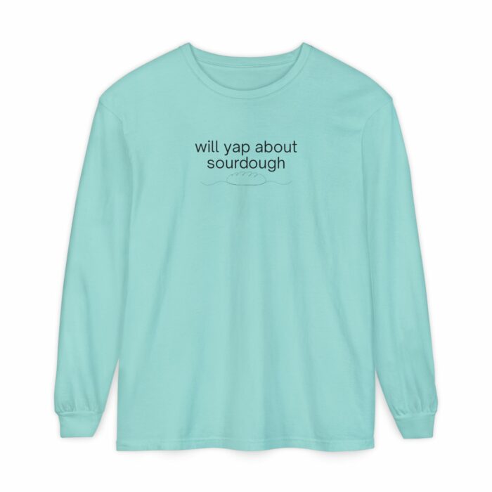 Will yap about sourdough - Long Sleeve T-Shirt - Image 5