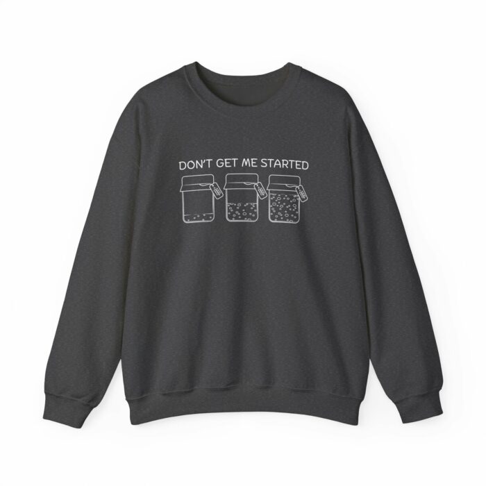 Don't Get Me Started - Crewneck Sweatshirt - Image 4