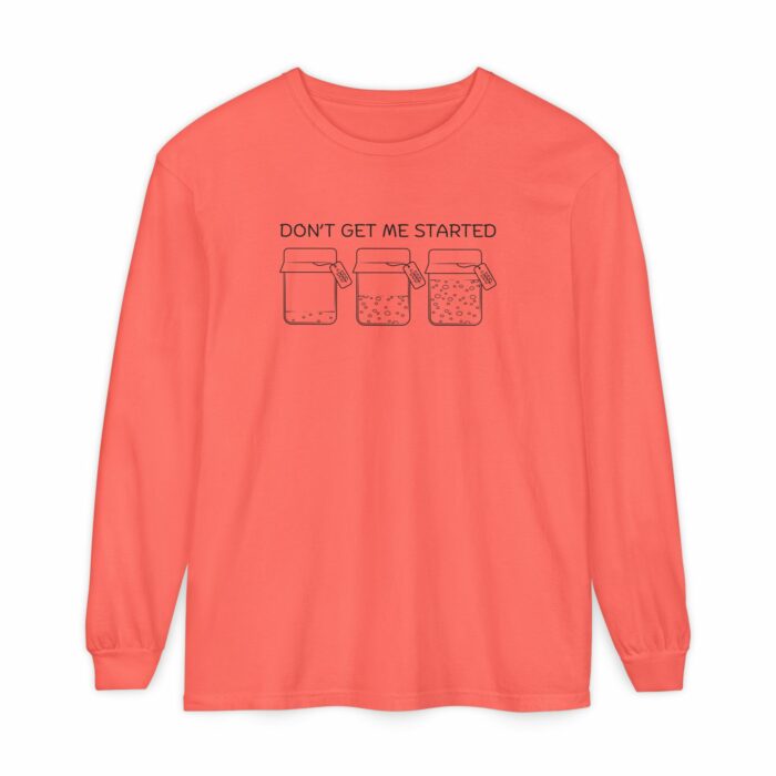Don't Get Me Started, Sourdough - Long Sleeve T-Shirt - Image 5