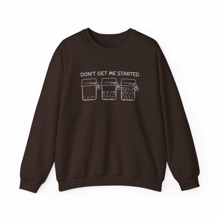 Don't Get Me Started - Crewneck Sweatshirt - Image 3