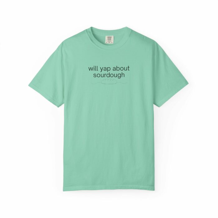Will Yap About Sourdough, T-shirt - Image 5
