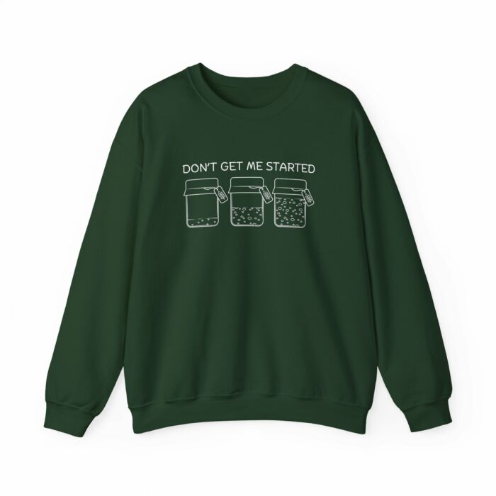 Don't Get Me Started - Crewneck Sweatshirt - Image 12
