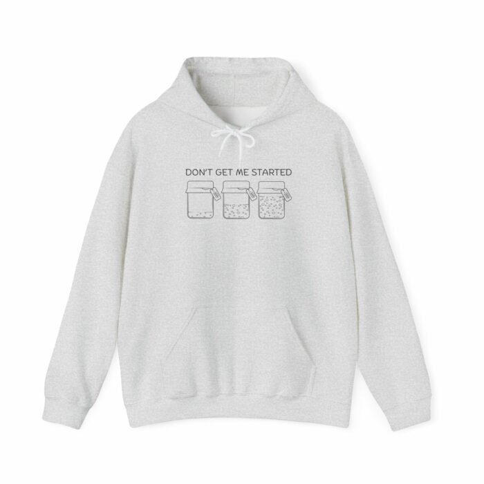 Don't Get Me Started - Hooded Sweatshirt - Image 5