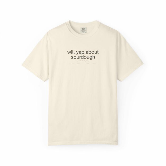 Will Yap About Sourdough, T-shirt - Image 12