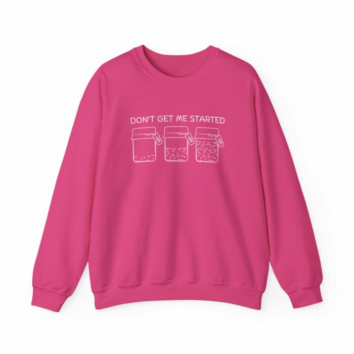 Don't Get Me Started - Crewneck Sweatshirt - Image 5