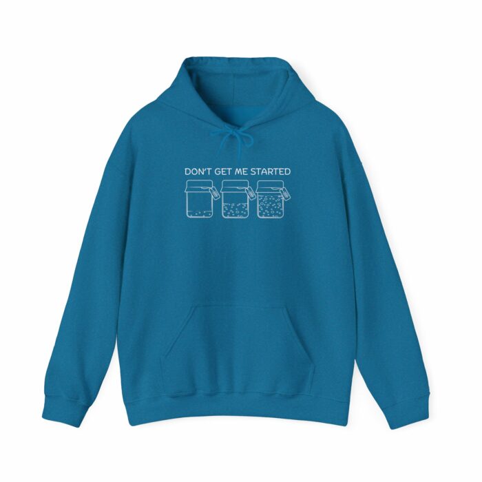 Don't Get Me Started - Hooded Sweatshirt - Image 10