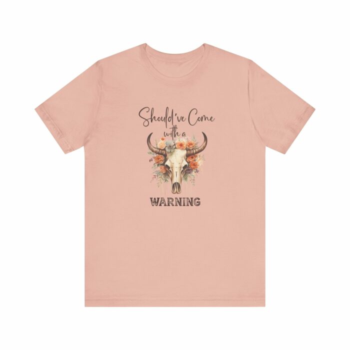 Should've Come With A Warning T-shirt, Country, Country Western, Skull, Cow Skull, Cowgirl - Image 10