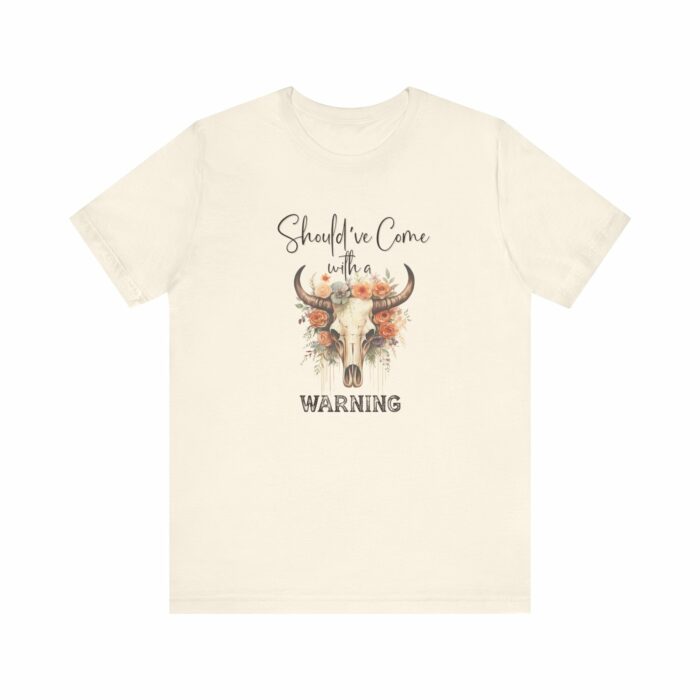 Should've Come With A Warning T-shirt, Country, Country Western, Skull, Cow Skull, Cowgirl - Image 3