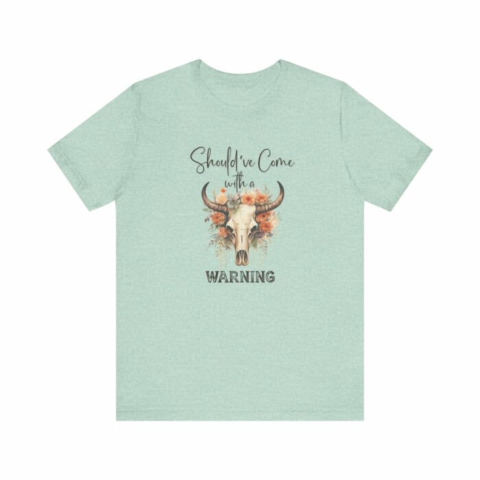 Should've Come With A Warning T-shirt, Country, Country Western, Skull, Cow Skull, Cowgirl - Image 6