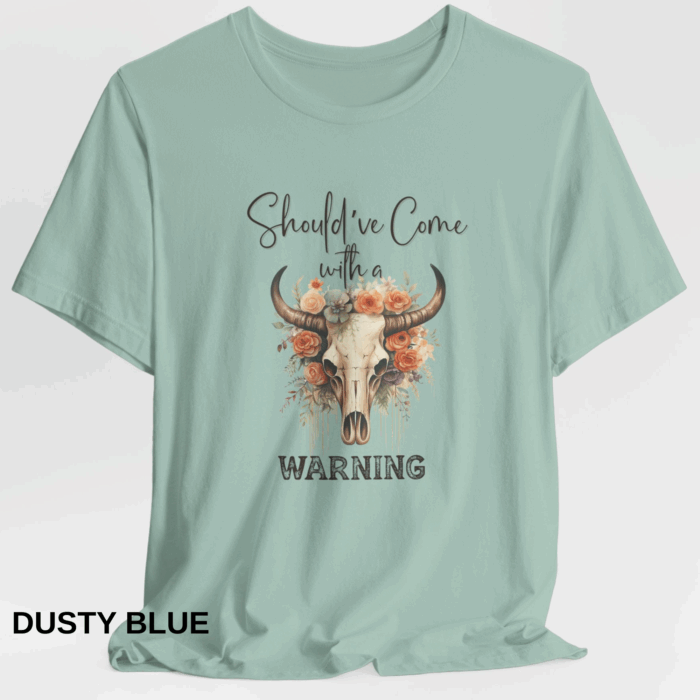 Should've Come With A Warning T-shirt, Country, Country Western, Skull, Cow Skull, Cowgirl