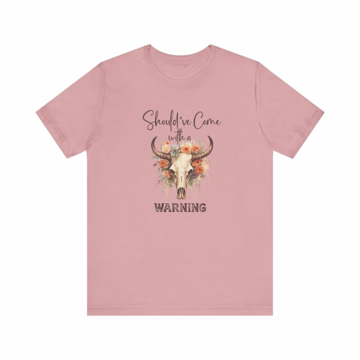 Should've Come With A Warning T-shirt, Country, Country Western, Skull, Cow Skull, Cowgirl - Image 5