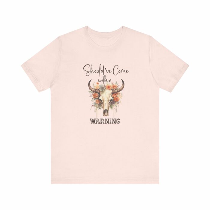 Should've Come With A Warning T-shirt, Country, Country Western, Skull, Cow Skull, Cowgirl - Image 4